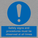 safety-signs-and-procedures-must-be-observed-at-all-times~
